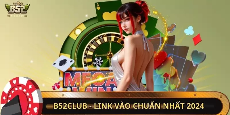 B52club - link vào chuẩn nhất 2024