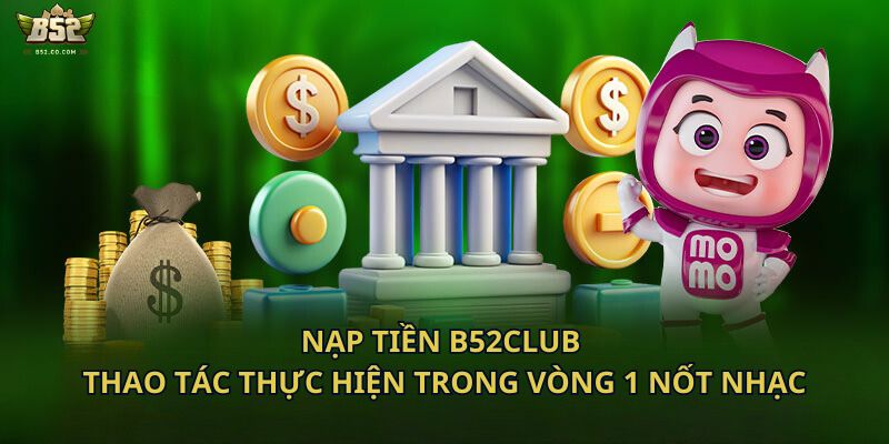 Nạp Tiền B52Club